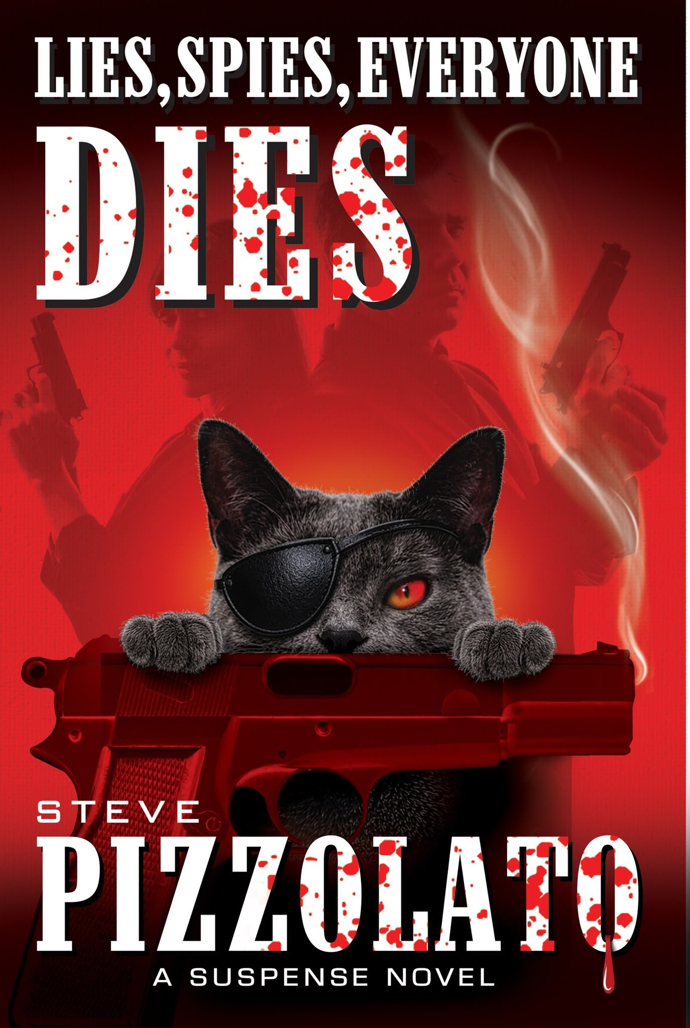 Lies, Spies, Everyone Dies by Steve Pizzolato